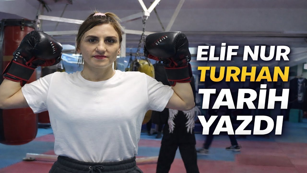 Türk Boksunda Tarih Yazdı  Elif Nur Turhan’ın Şampiyonluk Yolculuğu