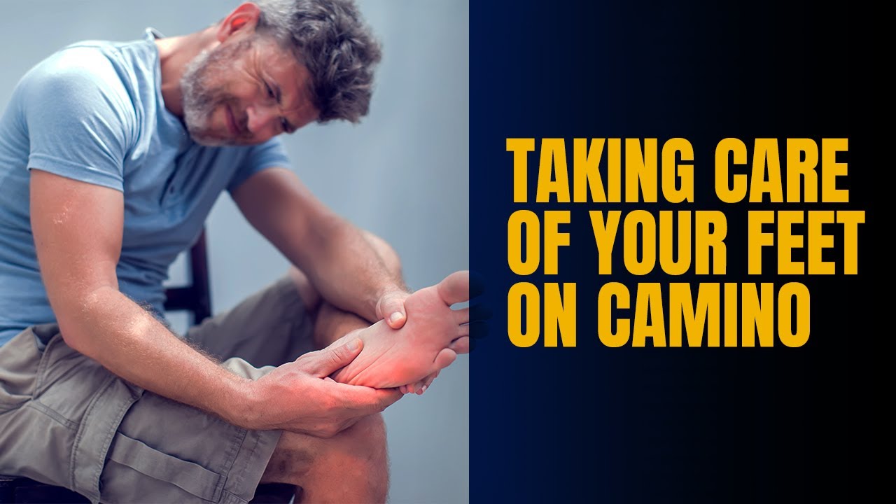 Taking Care of Your Feet on the Camino de Santiago