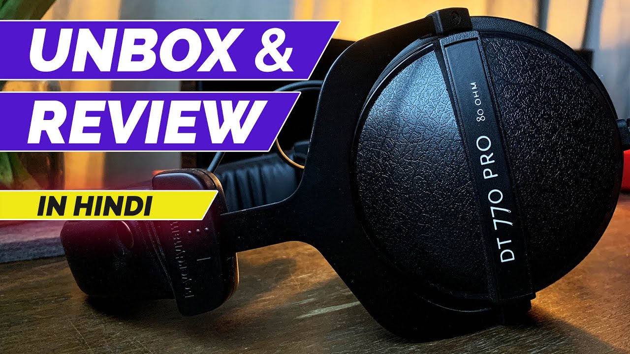 Beyerdynamic Dt 770 Pro   Unbox and Review  In Hindi