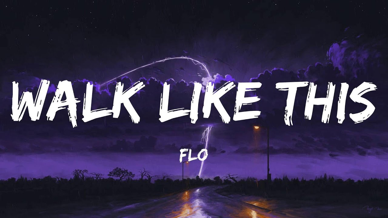 FLO - Walk Like This (Lyrics)