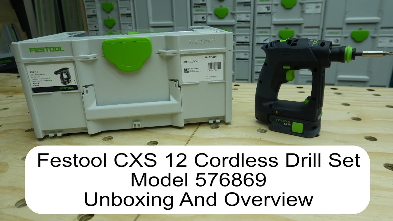 Festool CXS 12 Cordless Drill Set Model 576869 Unboxing And Overview