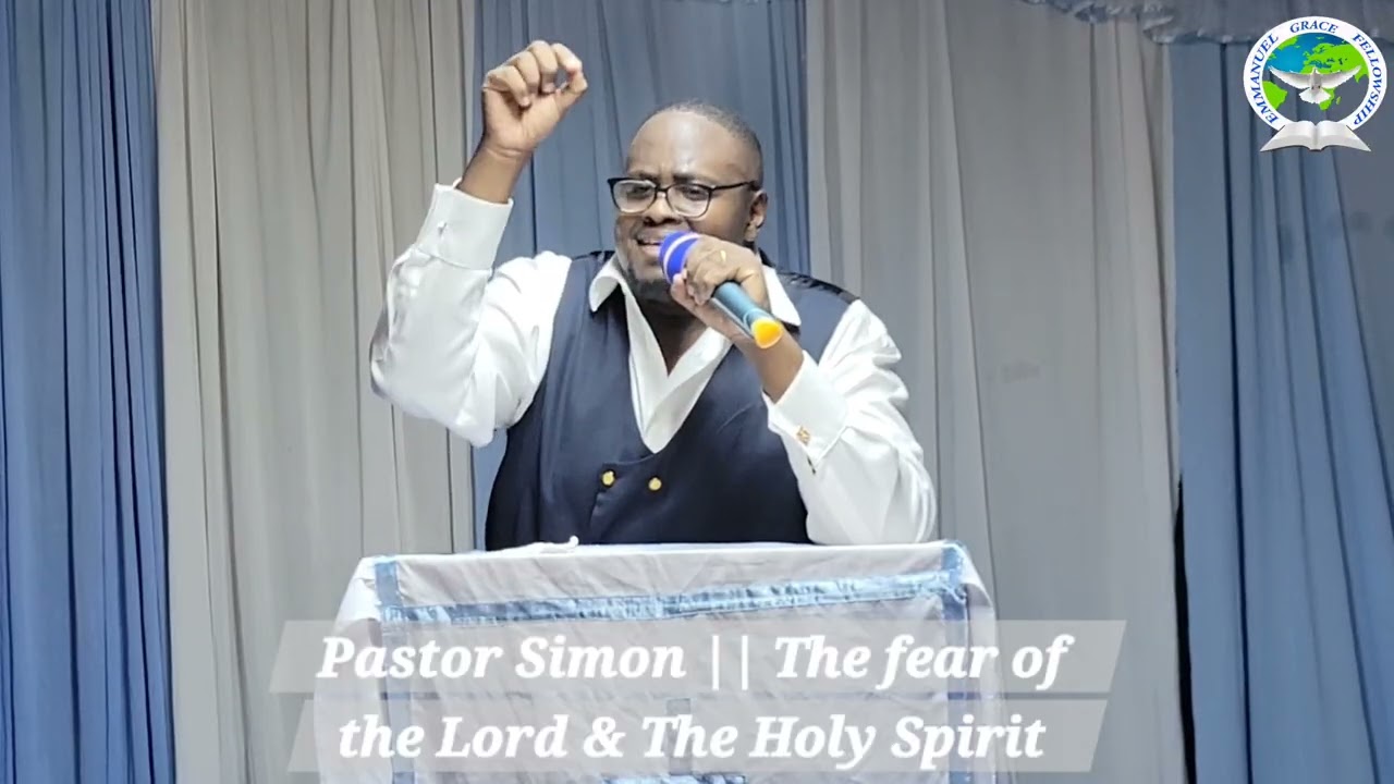 Pastor Simon || The fear of The Lord & The Holy Spirit 