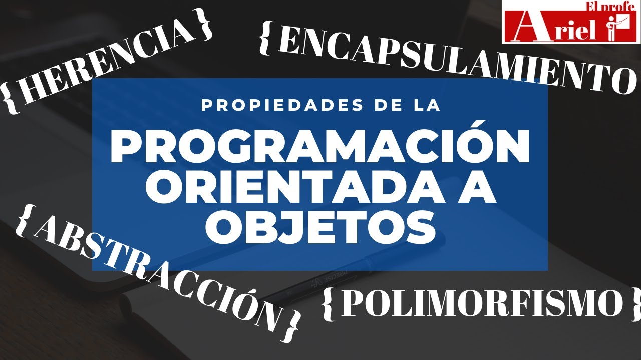 Propiedades de la Programación Orientada a Objetos