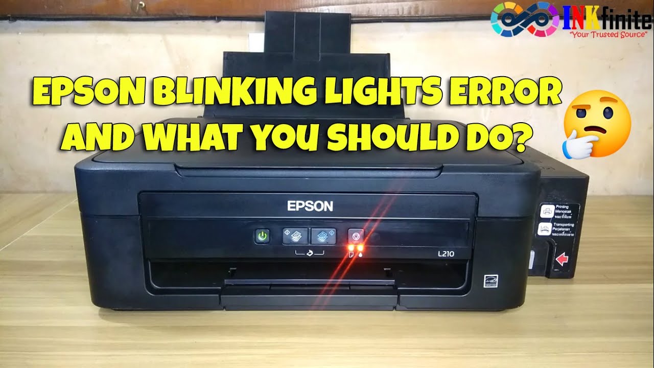 EPSON L210 L220 L350 L360 L365 L380 All Lights Blinking Error and What you should do | INKfinite