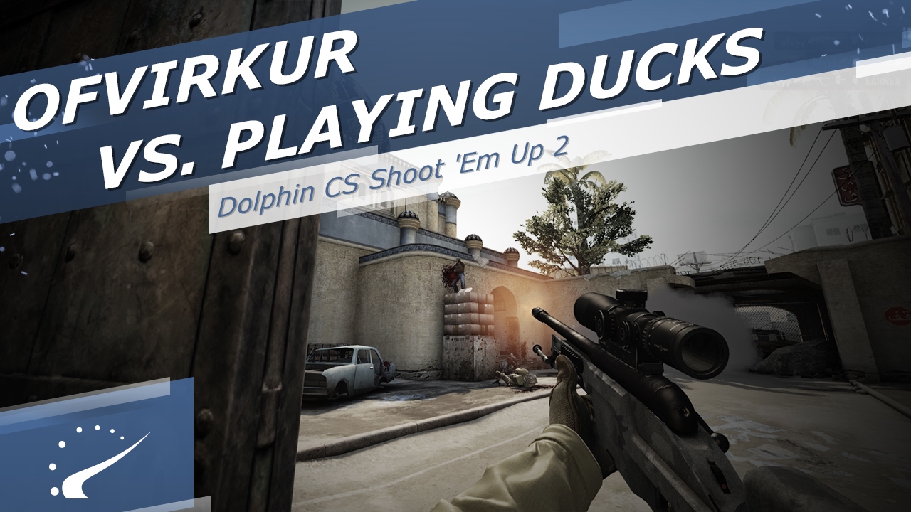 ofvirkur vs. Playing Ducks - Dolphin CS Shoot 'Em Up 2