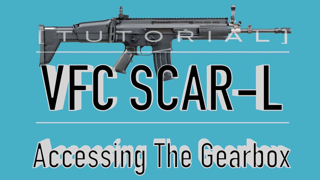[TUTORIAL] VFC SCAR-L (MK16 MOD 0) TAKEDOWN/DISASSEMBLY: Accessing The Gearbox