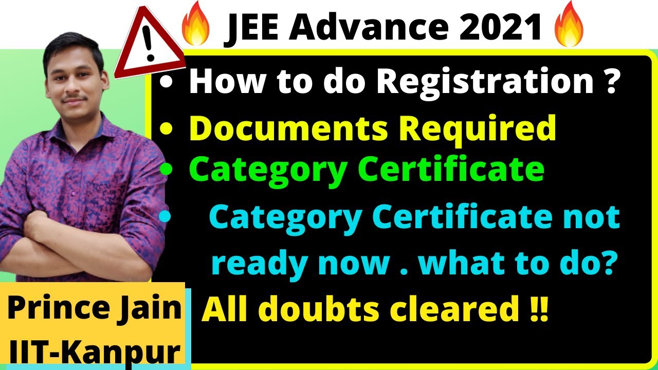 JEE Advance 2021 Registration Process step by step |Documents Required Certificates  | Fees | Date|
