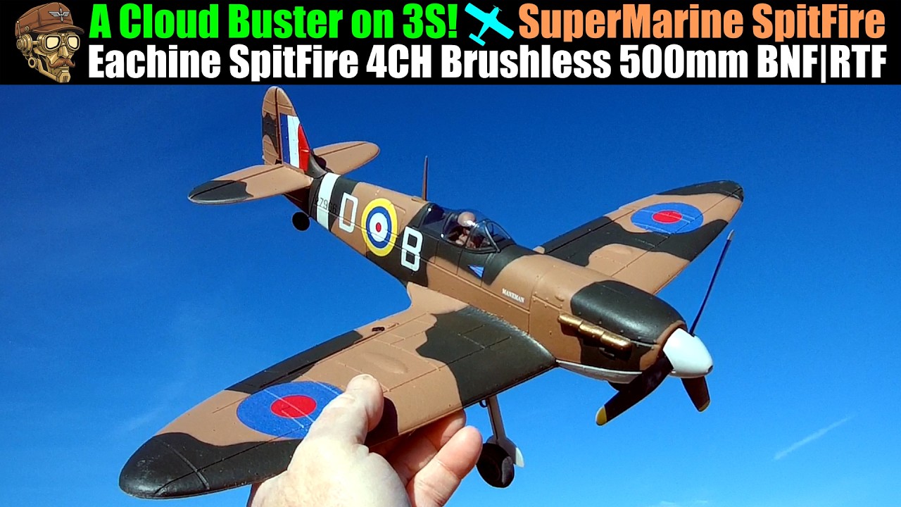 A Cloud Buster on 3S! Eachine Supermarine Spitfire 4CH Brushless Motor 500mm Wingspan