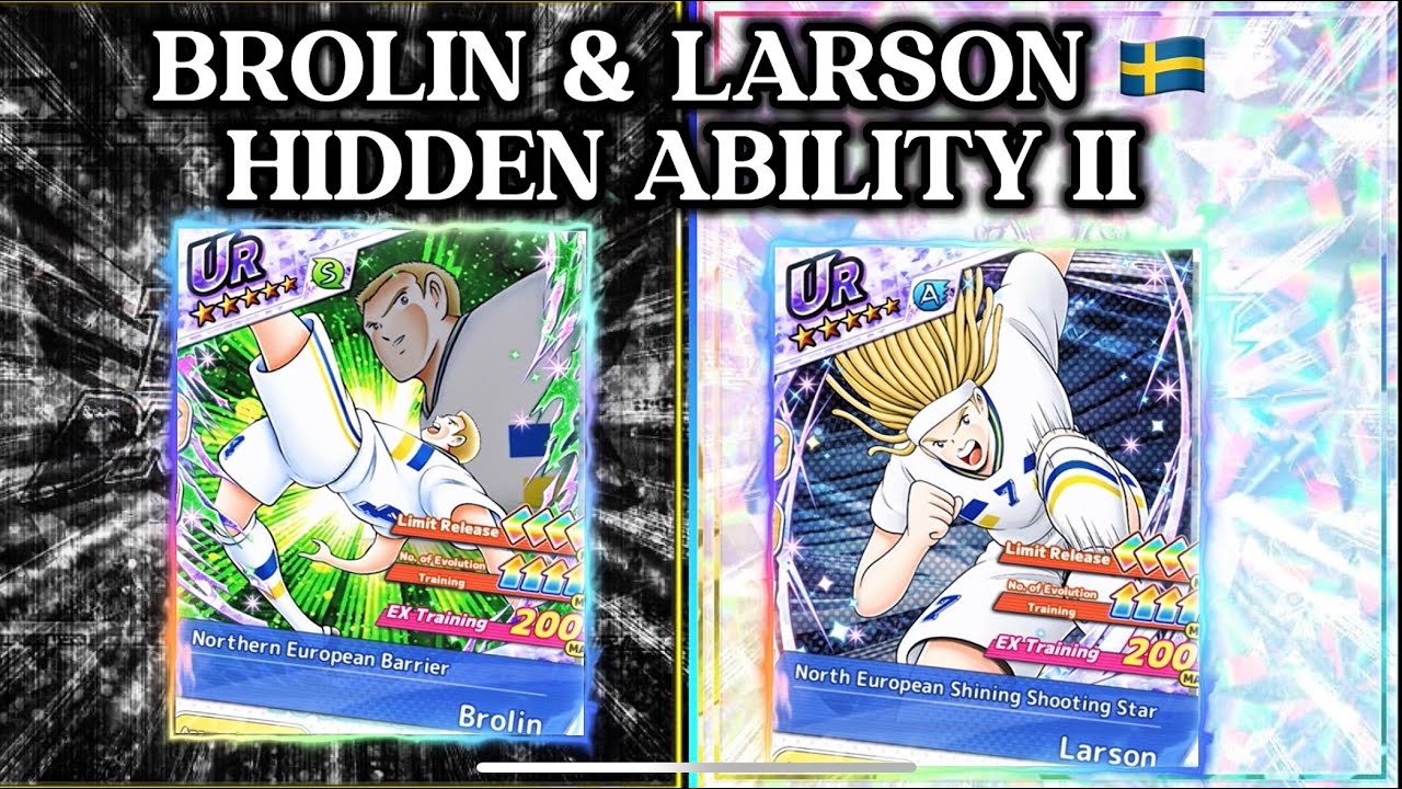 REVIEW BROLIN & LARSON AFTER HIDDEN ABILITY II, GOOD FOR EU TEAM? CAPTAIN TSUBASA DREAM TEAM