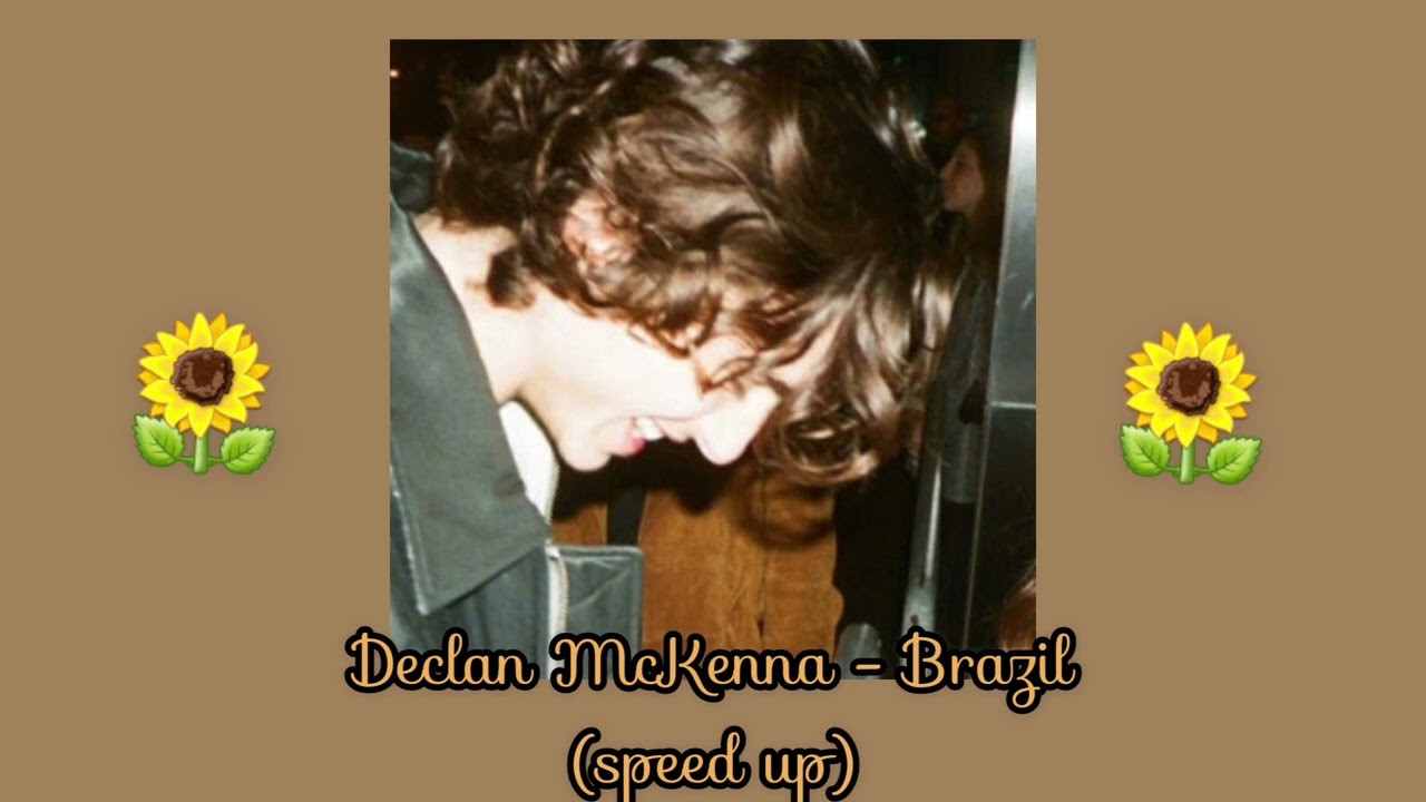 Declan McKenna - Brazil (speed up)