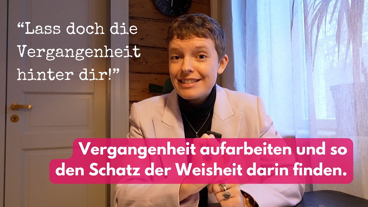 In deiner Vergangenheit liegt dein Schatz 