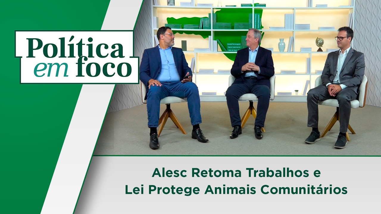 Alesc retoma trabalhos e Lei protege animais comunitários - Política em Foco