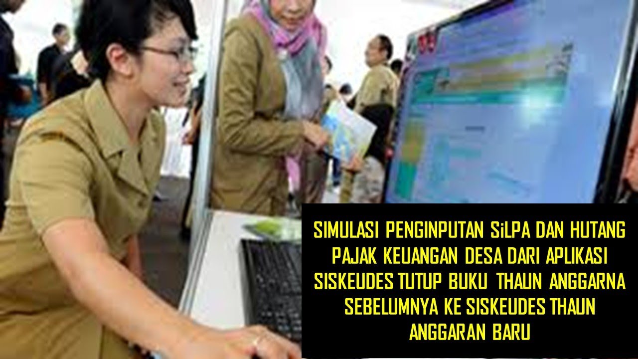 Simulasi Penginputan SiLPA Dan Hutang Pajak Keuangan Pemerintahan Desa ke Siskeudes