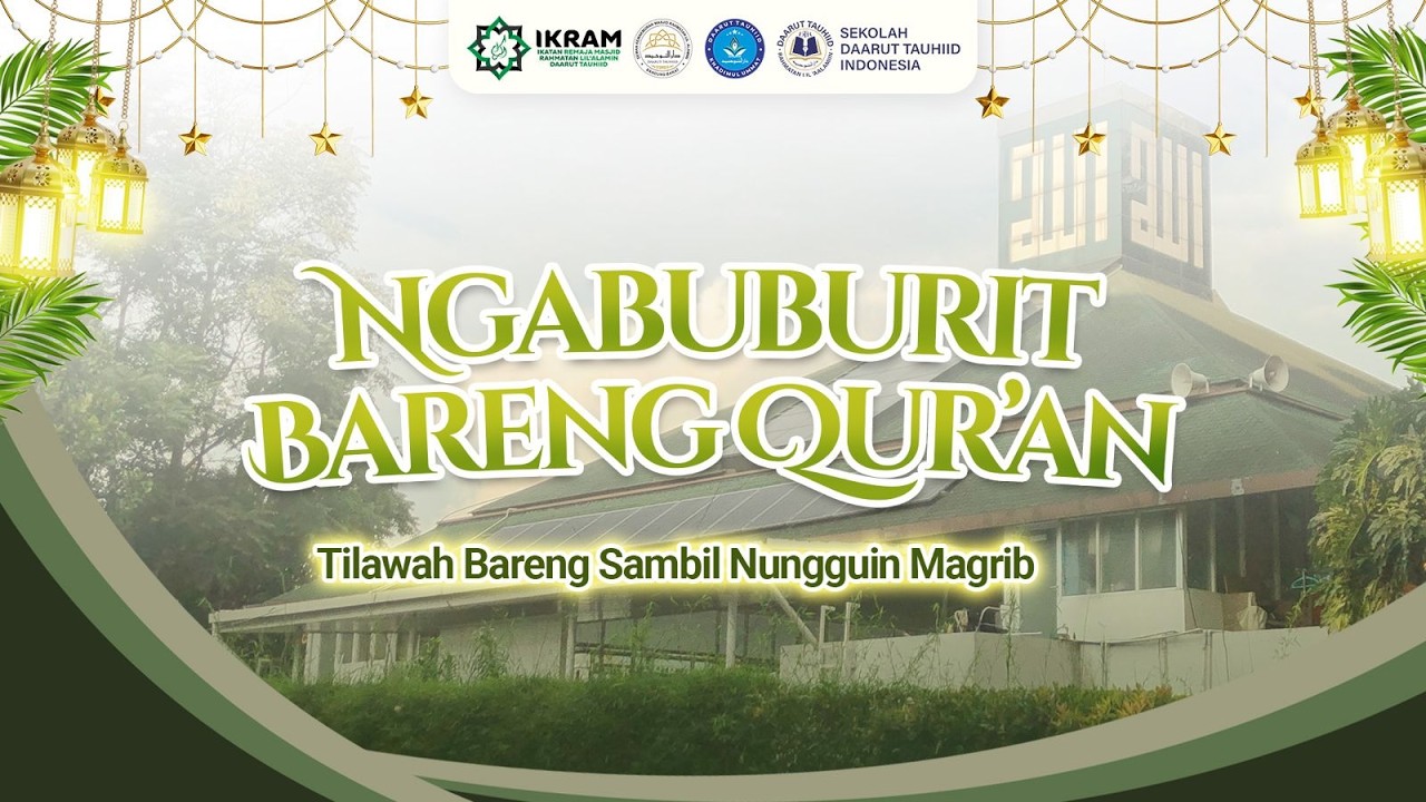 🔴 LIVE Ngabuburit Bareng Quran | Juz 3 Qori : Naufal Arfa Saverio & Fawwas Arzam Alfarisi