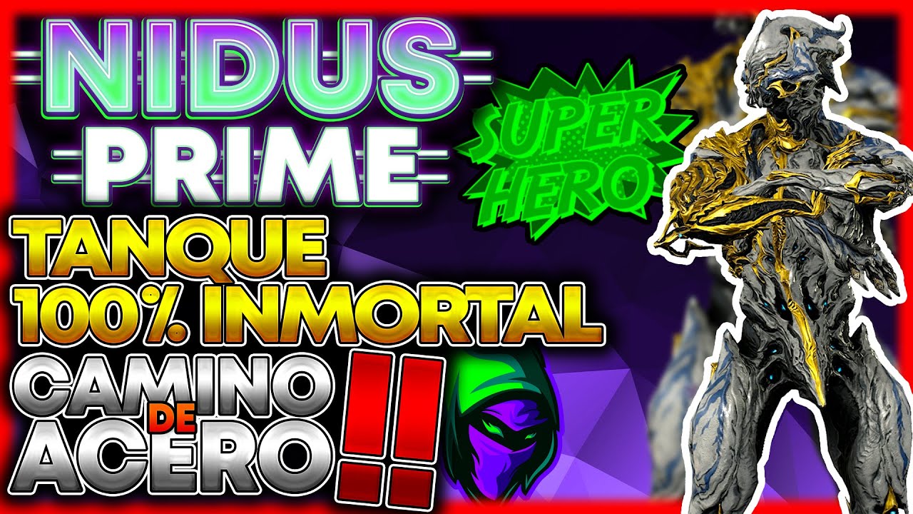 😎Build Nidus Prime INMORTAL y con DAÑO BRUTAL para Camino de Acero❗❗ (sin helminto) [2022]