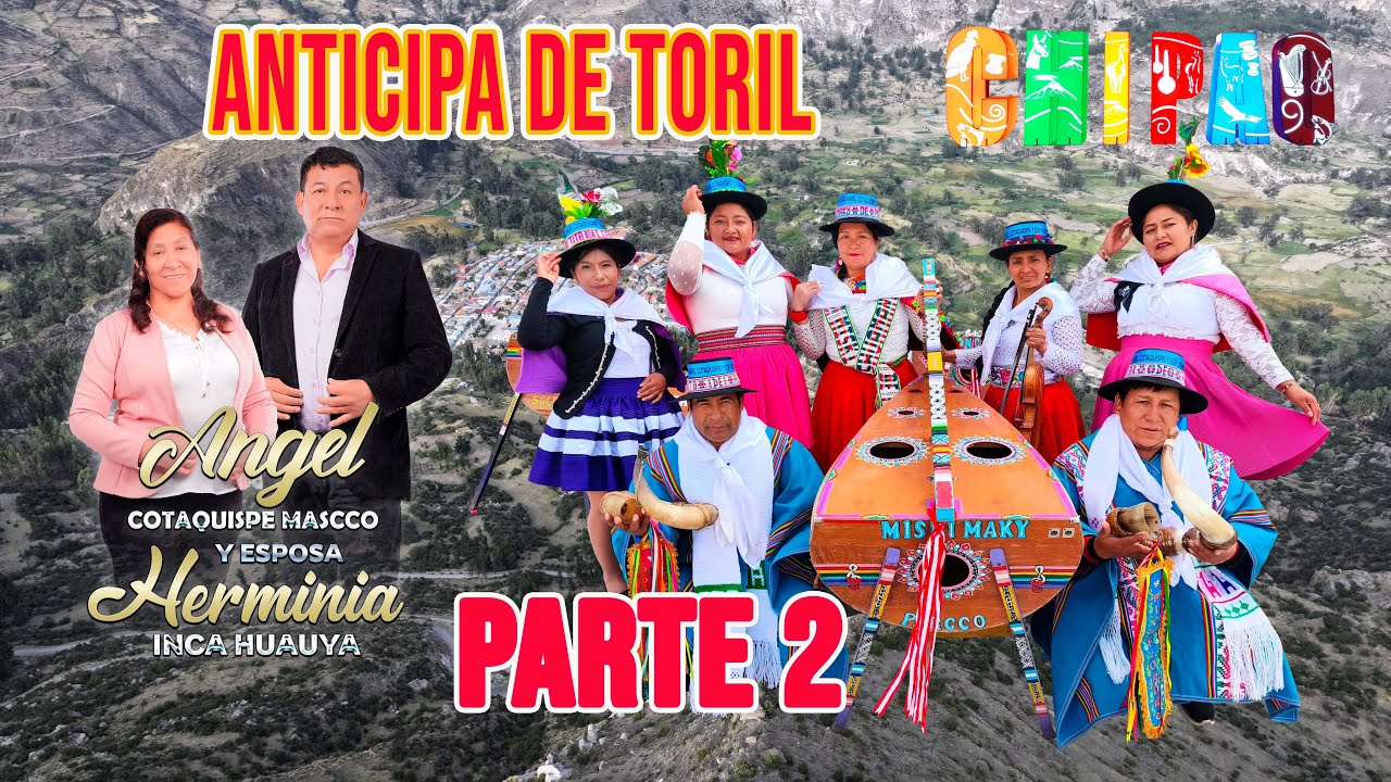 TORIL ANTICIPA PARTE 2 CHIPAO LUCANAS AYACUCHO FAMILIA COTAQUISPE-INCA