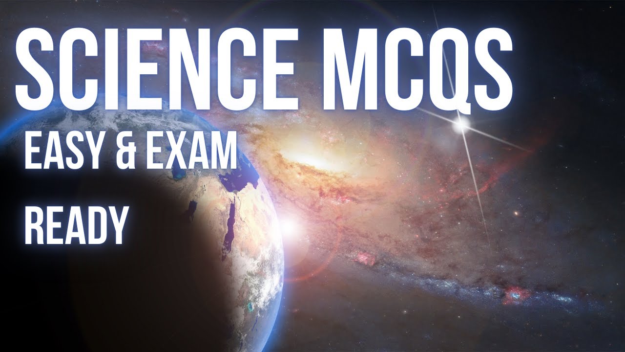 Science – Physics, Chemistry & Biology