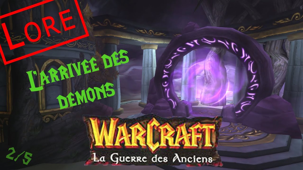 [Histoire Warcraft] La guerre des anciens - Arrivée de la légion ardente (Partie 2 sur 5)