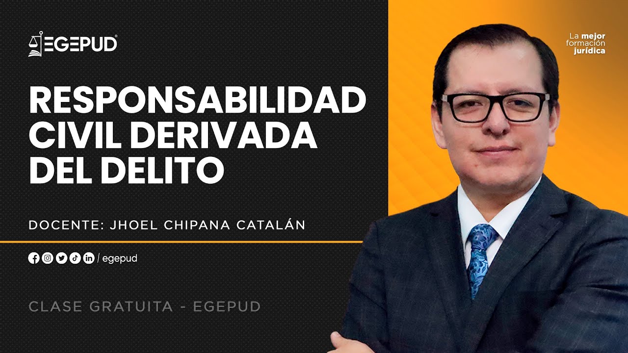 🟡Clase Gratuita | Responsabilidad Civil Derivada del Delito - Jhoel Chipana Catalán