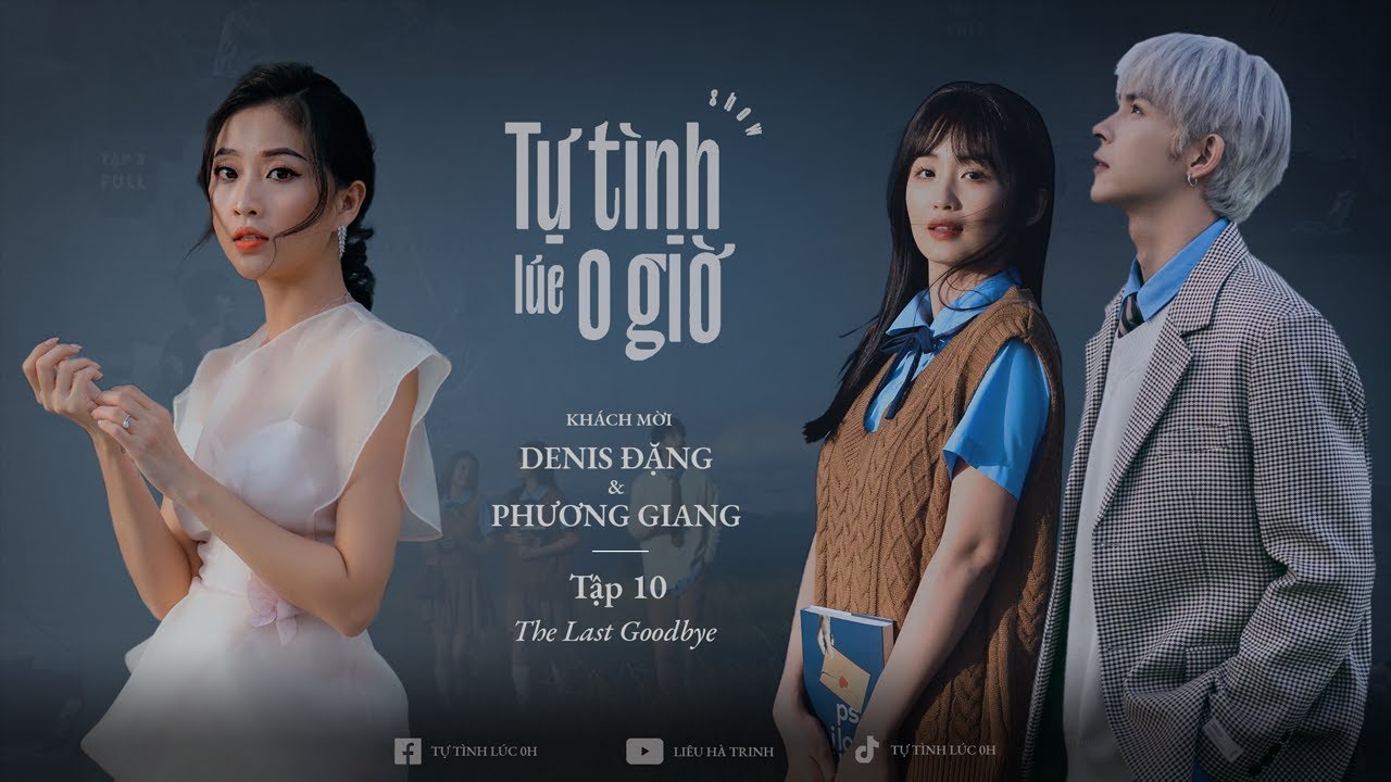 [Tập 10] The last goodbye | Tự Tình lúc 0 Giờ | Khách mời : Denis Đặng & Phương Giang