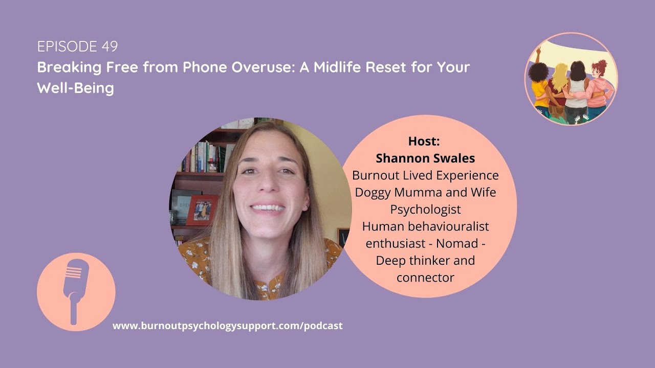 Breaking Free from Phone Overuse: A Midlife Reset for Your Well-Being - Shannon Swales, Psychologist