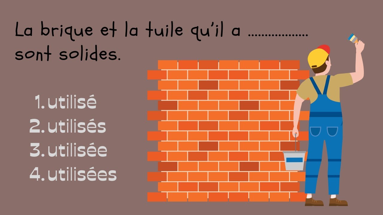 La brique et la tuile qu'il a UTILISÉ(E)(S) sont solides !