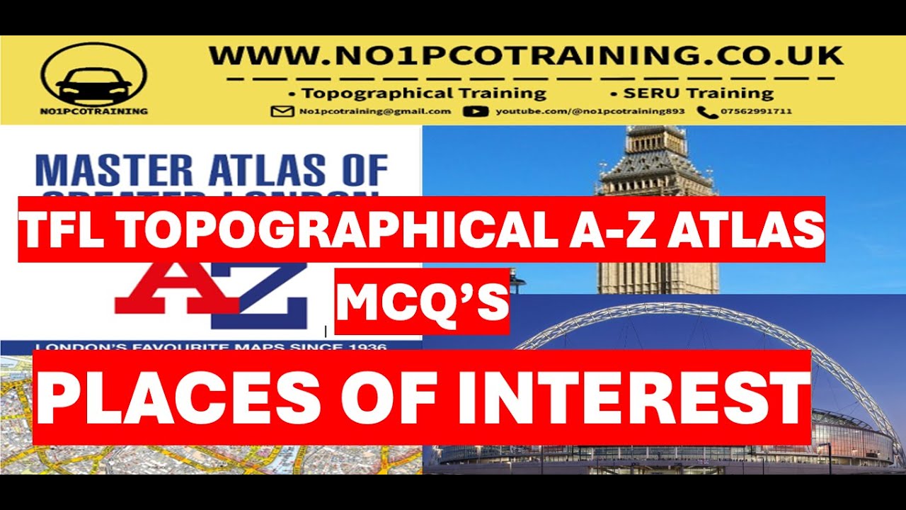 PLACES OF INTEREST - A-Z ATLAS MCQ'S | TfL Topographical | December 2024 | WWW.NO1PCOTRAINING.CO.UK