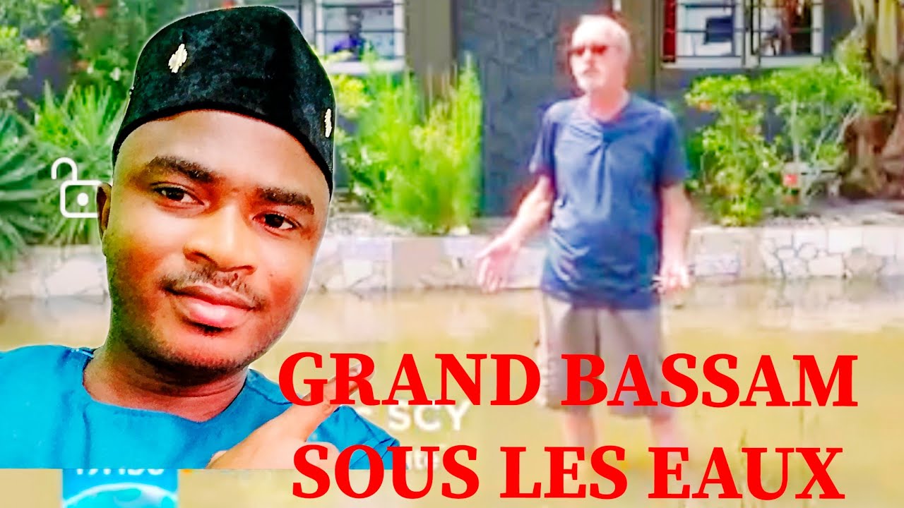 INONDATION À GRAND BASSAM. quand la cité balnéaire devient un cauchemar.