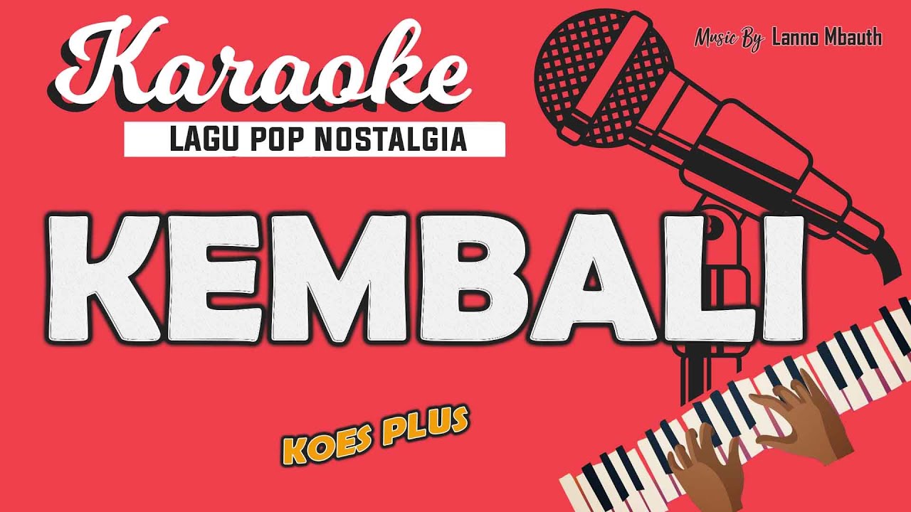 Karaoke KEMBALI - Koes Plus // Music By Lanno Mbauth