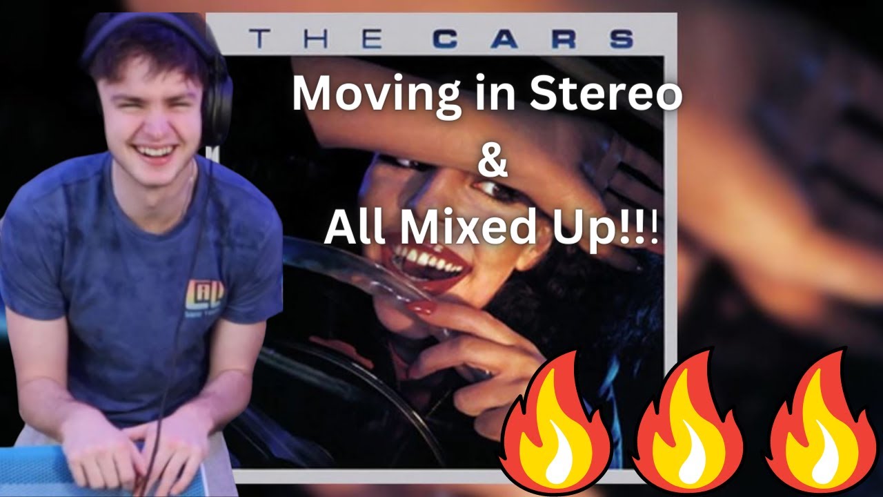 Teen Reacts To The Cars - Moving in Stereo & All Mixed Up!!!