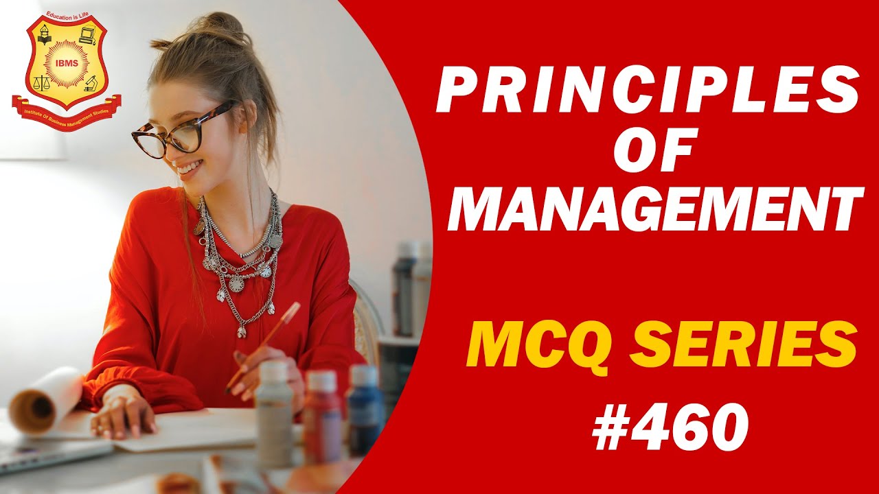 MCQ on Principles of Management 2021 IBMS Series 460