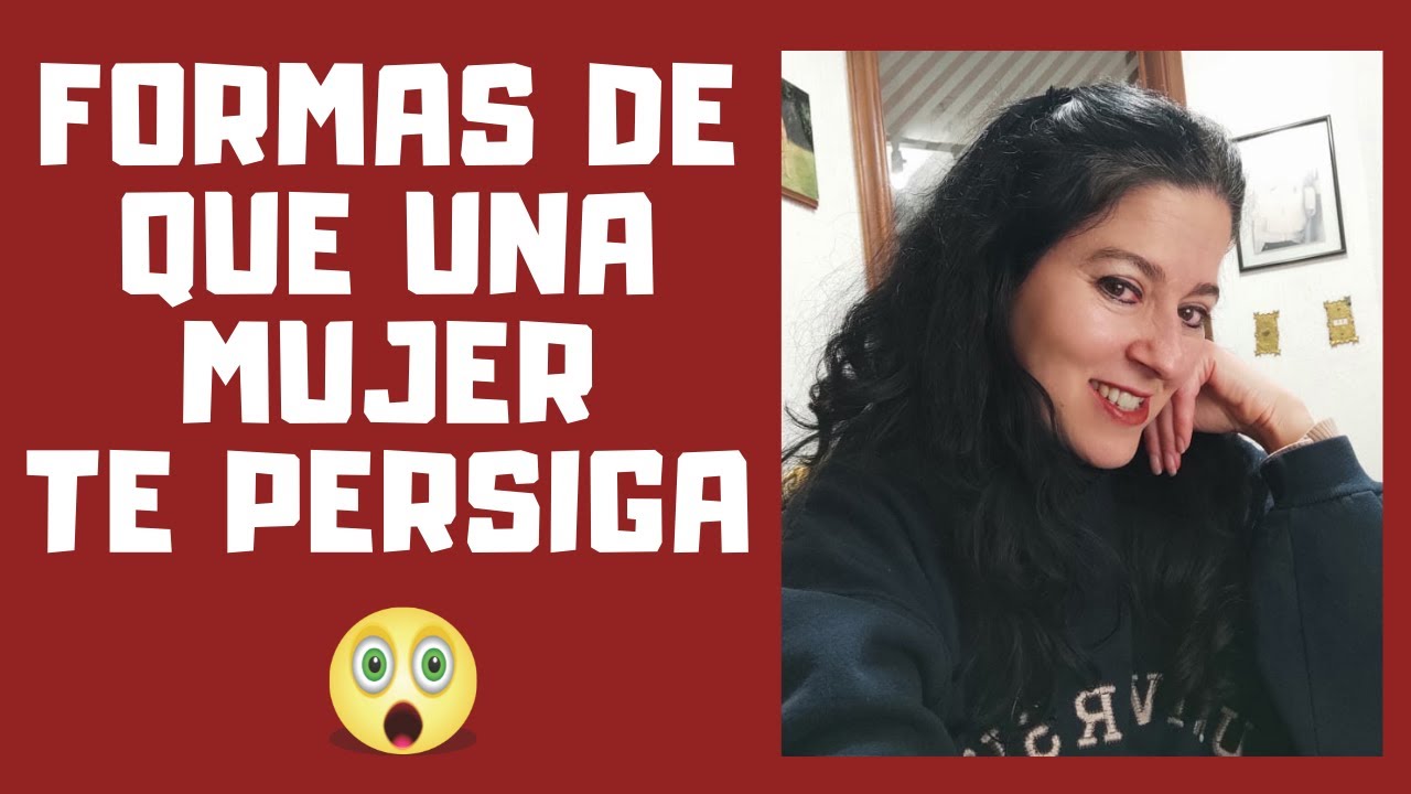 6 Formas de Que Una Mujer Te Persiga