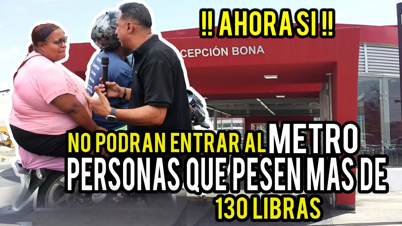NO PODRAN ENTRAR AL METRO PERSONAS QUE PESEN MAS DE 130 LIBRAS / QUE DIFICIL