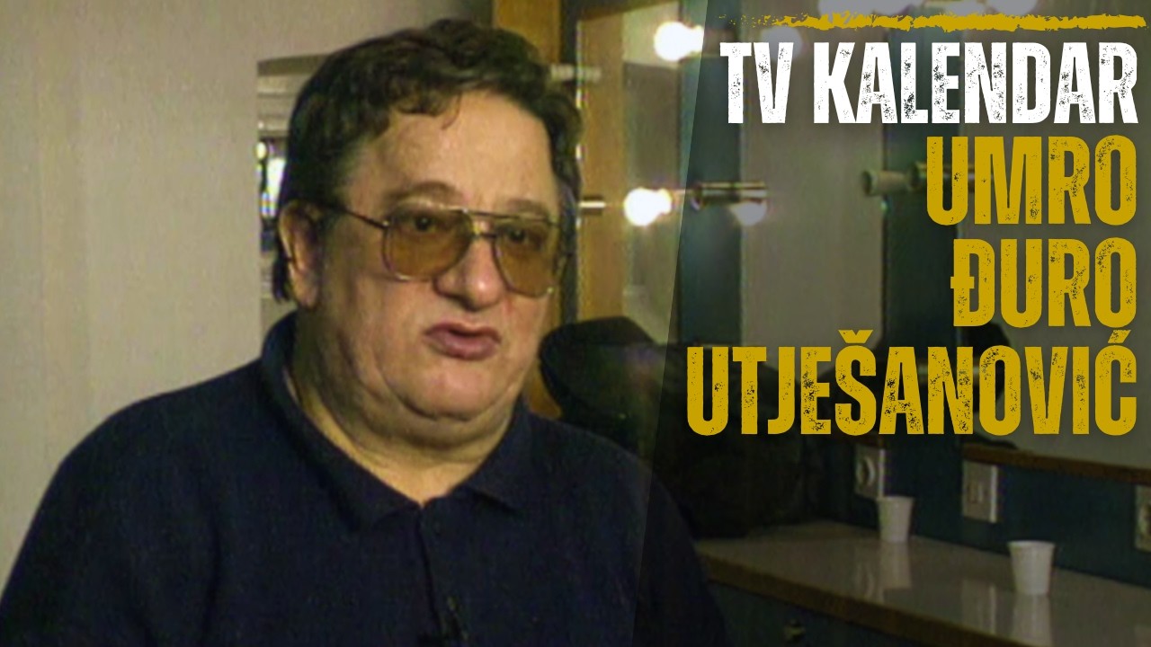 TV kalendar: Umro Đuro Utješanović