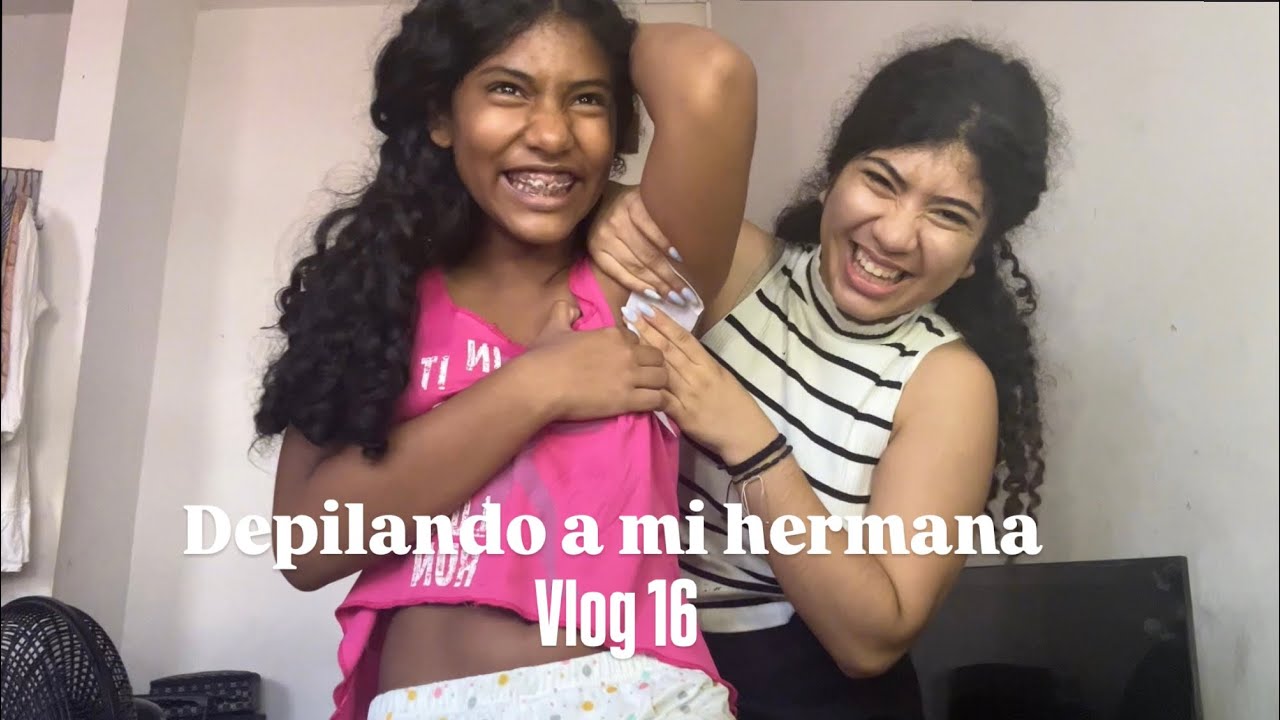 DEPILANDO A MI HERMANA 😳😱😱. Vlog 16 