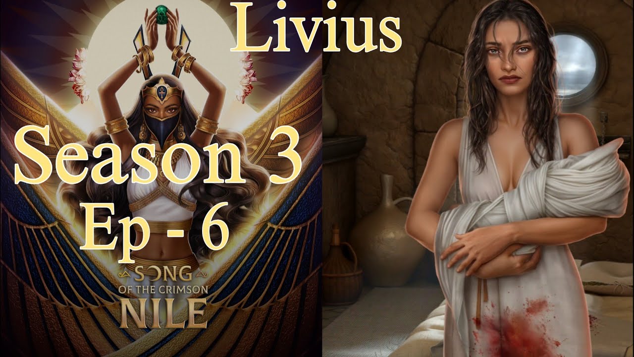 Song of The Crimson Nile || Season 3 , Episode - 6 / The Price of a Name ( Livius )