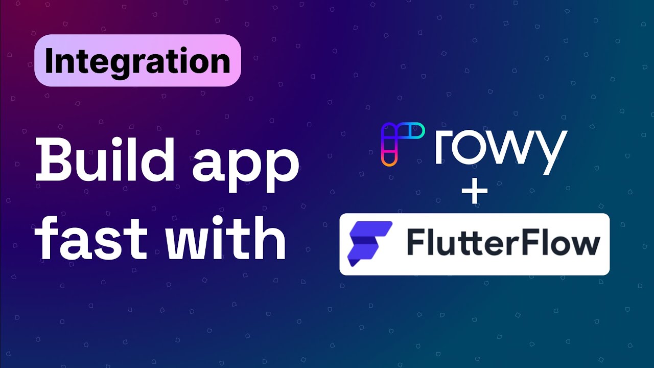 Rowy And Flutterflow: The Power Duo To Build Apps Fast