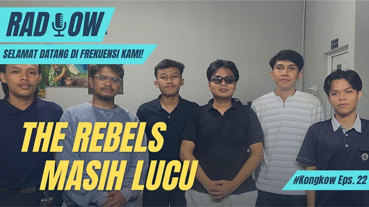 SIARAN 22 - THE REBELS MASIH LUCU!