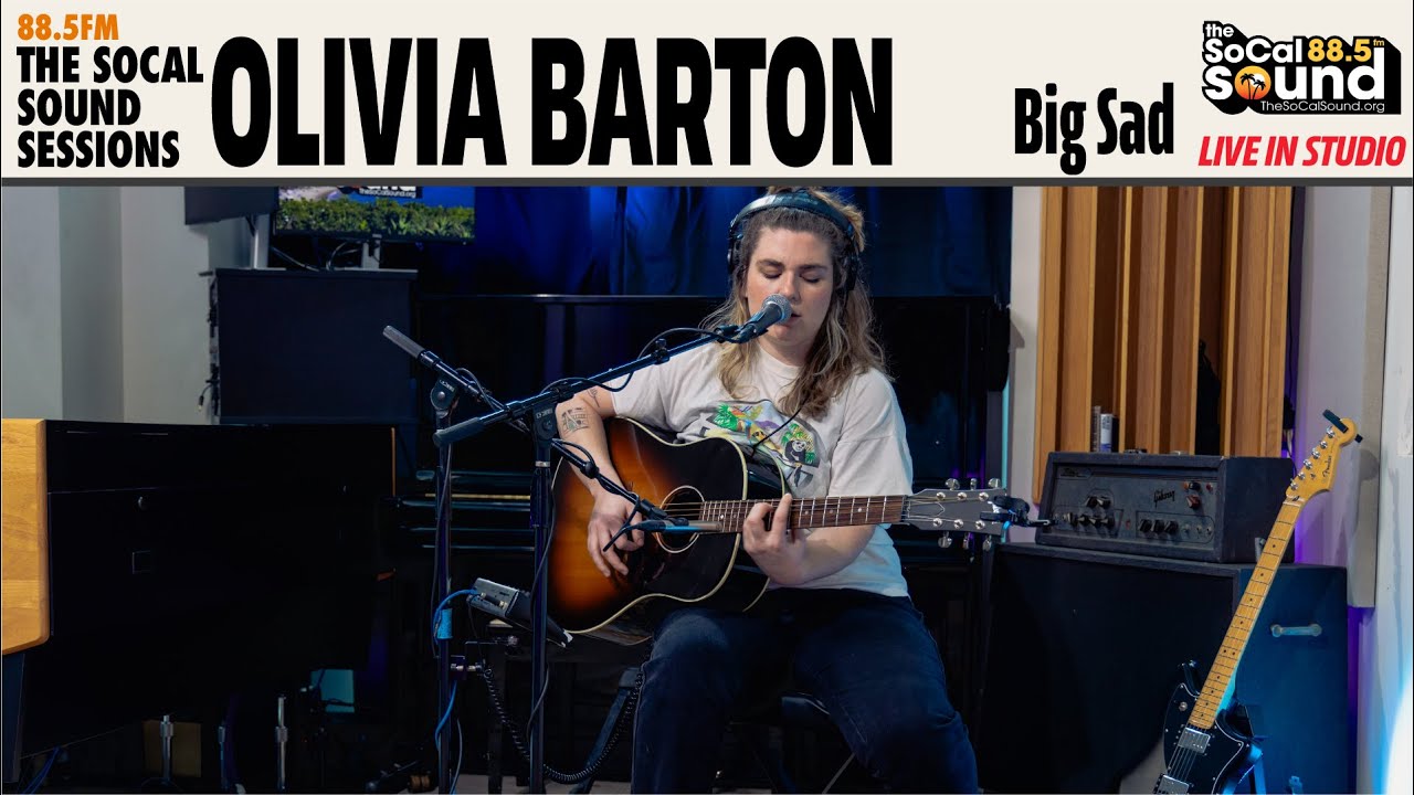Olivia Barton - Big Sad (LIVE from 88.5FM The SoCal Sound)