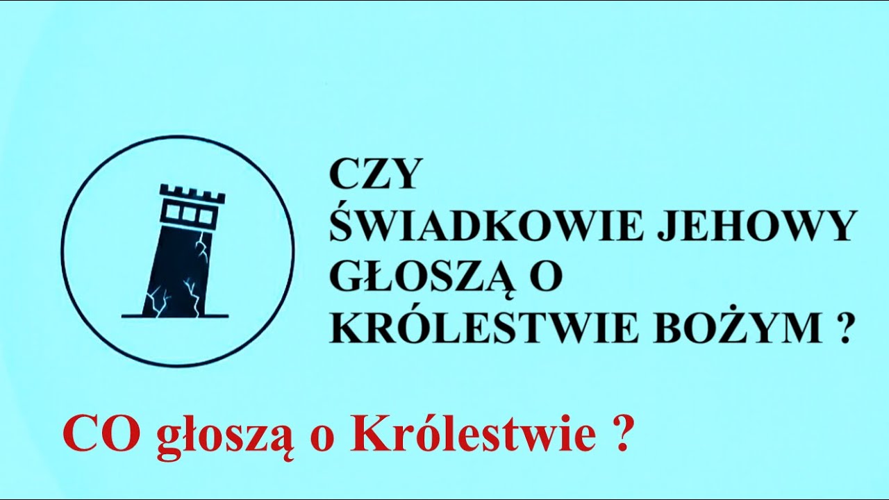(2) CZY ŚWIADKOWIE JEHOWY GŁOSZĄ O KRÓLESTWIE BOŻYM ? CO głoszą o Królestwie ?