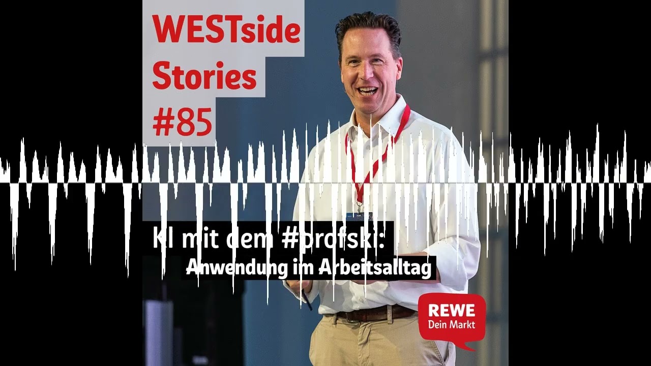 Podcast | WESTside Stories #85: KI mit dem #profski: Anwendung im Arbeitsalltag