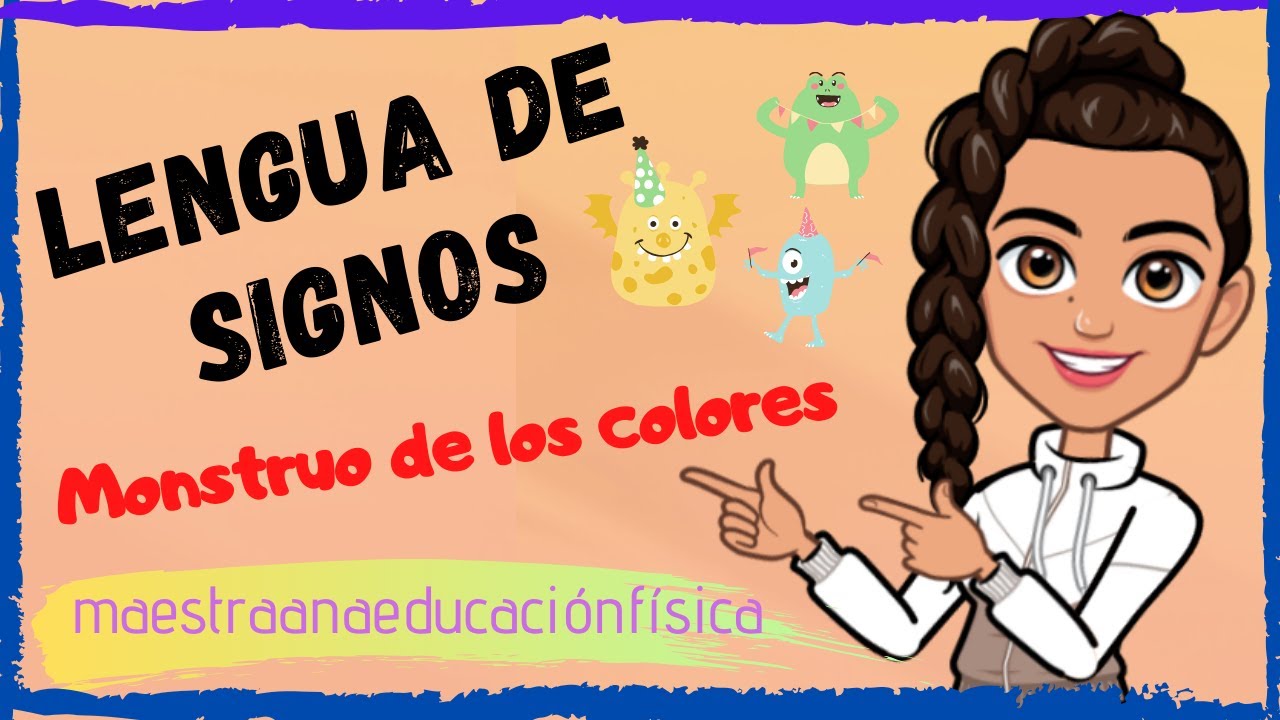 LENGUA DE SIGNOS EN PRIMARIA. Monstruo de los colores.