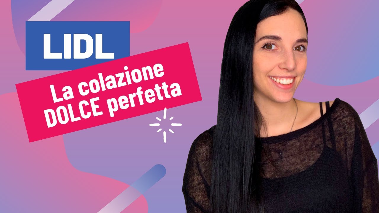 Spesa LIDL: La Colazione DOLCE perfetta - Dr.ssa Laura Lodi DIETISTA