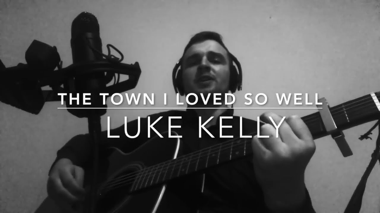 Luke Kelly - The Town I Loved So Well (Dan McCabe)