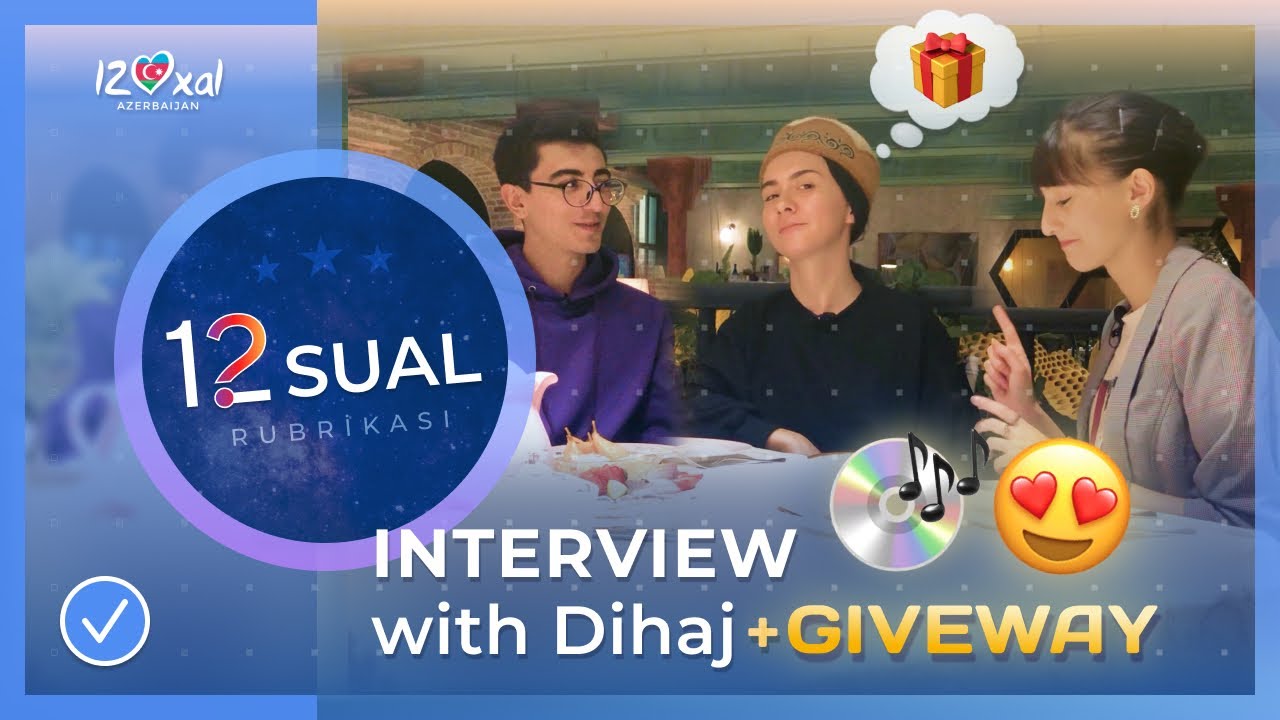 Dihaj - 12 Sual / Müsabiqəyə gəlişi, Çıxışdan öncə başına gələnlər, Səhnə obrazı və s. (+GIVEAWAY)