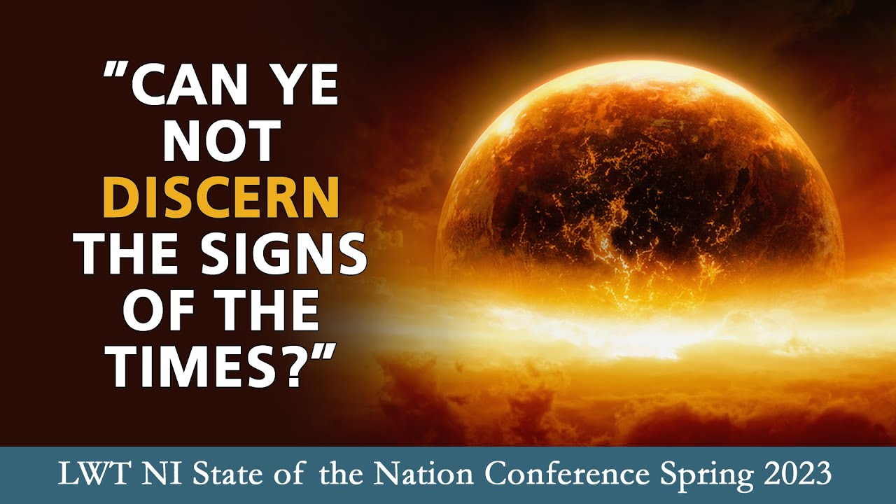 Signs of the End Times | Rev Paul Dowling | State of The Nation Conference Spring 2023
