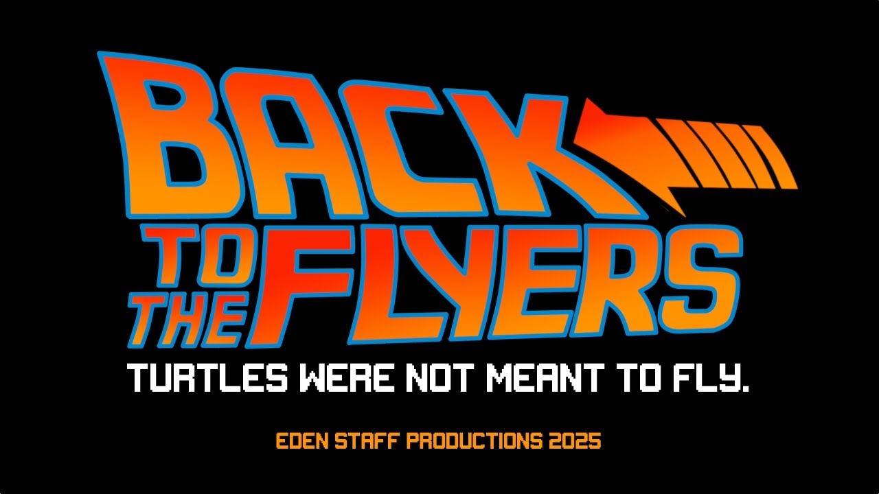 Back to the Flyers - Eden Staff Productions 2025 INCLUDING the Live Ending!
