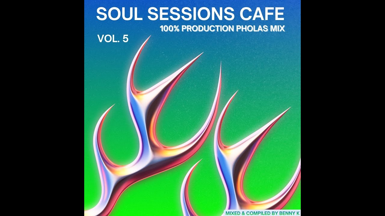 SOUL SESSIONS CAFE|VOL 5 |BENNY K|100% PRODUCTION PHOLAS MIX