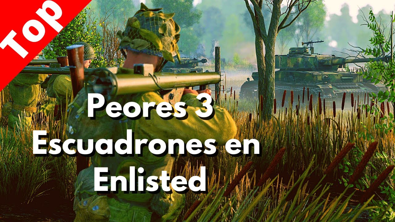 Top 3 peores escuadrones en Enlisted