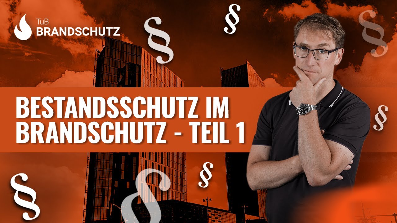 Bestandsschutz im Brandschutz - Teil 1